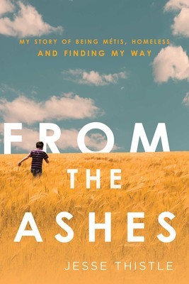 From the Ashes by Jesse Thistle | O#Health