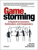 Gamestorming: A Playbook for Innovators, Rule-breakers, and Changemakers | O#MANAGEMENT