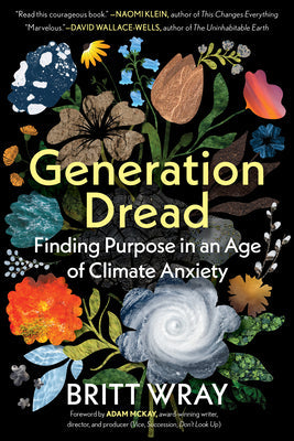 Generation Dread: Finding Purpose in an Age of Climate Anxiety | O#MentalHealth