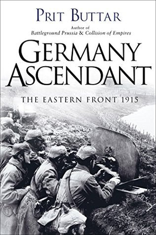 Germany Ascendant: The Eastern Front 1915 | O#MilitaryHistory