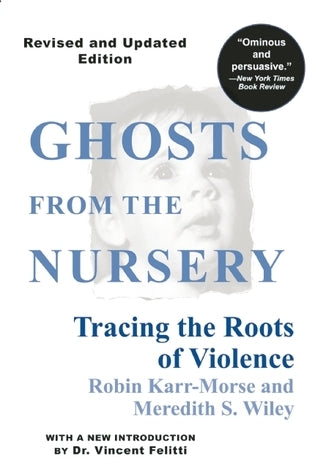 Ghosts from the Nursery: Tracing the Roots of Violence | O#MentalHealth