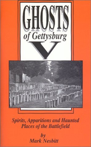 Ghosts of Gettysburg V: Spirits, Apparitions, and Haunted Places of the Battlefield | O#MilitaryHistory
