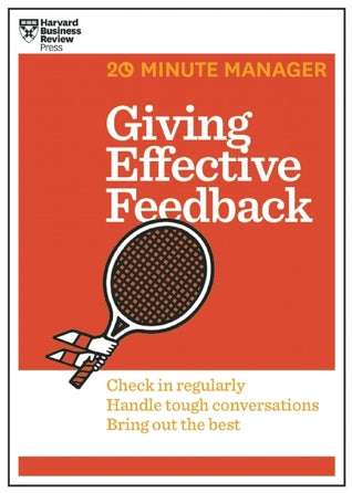 Giving effective feedback : check in regularly, handle conversations, bring out the best | O#MANAGEMENT