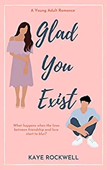 Glad You Exist (GYE Duet, #1) | O#MentalHealth