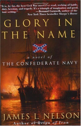 Glory in the Name: A Novel of the Confederate Navy (Samuel Bowater, #1) | O#CIVILWAR