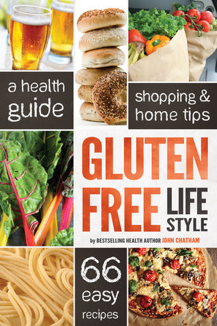 Gluten Free Lifestyle: A Health Guide, Shopping and Home Tips, 66 Easy Recipes | O#Health