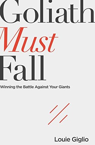 Goliath Must Fall: Winning the Battle Against Your Giants | O#Religion