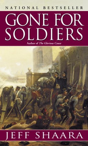 Gone for Soldiers: A Novel of the Mexican War | O#CIVILWAR