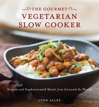 Gourmet Vegetarian Slow Cooker: Simple and Sophisticated Meals from Around the World | O#Health