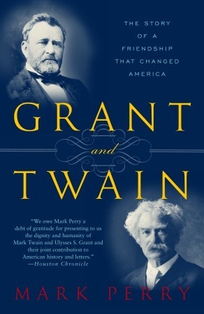 Grant and Twain: The Story of an American Friendship | O#CIVILWAR