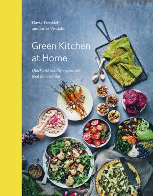 Green Kitchen at Home: Quick and Healthy Vegetarian Food for Every Day | O#Health