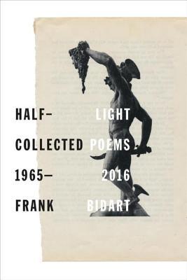 Half-light: Collected Poems 1965-2017 | O#Poetry