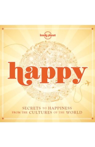 Happy: Secrets to Happiness from the Cultures of the World | O#Travel