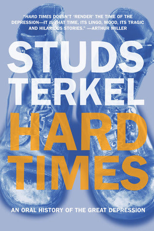 Hard Times: An Oral History of the Great Depression | O#Sociology