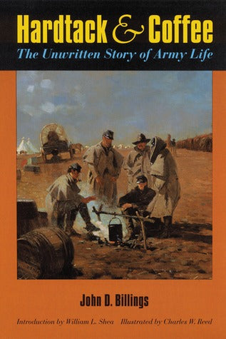 Hardtack and Coffee or, The Unwritten Story of Army | O#CIVILWAR