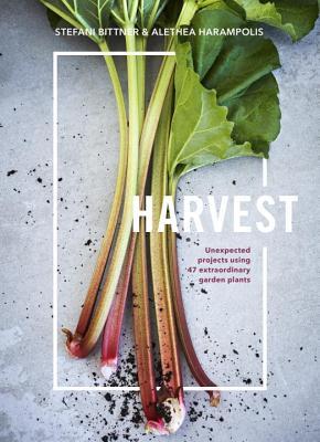 Harvest: Unexpected Projects Using 47 Extraordinary Garden Plants | O#Environment