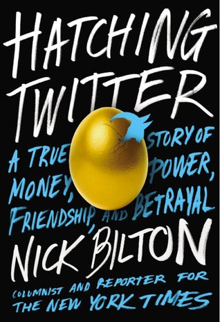 Hatching Twitter: A True Story of Money, Power, Friendship, and Betrayal | O#Science