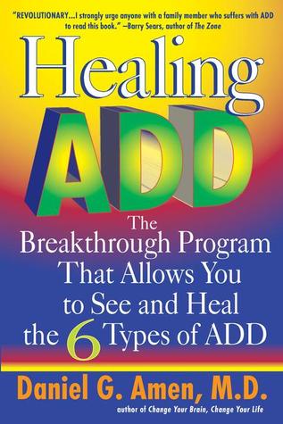 Healing ADD: The Breakthrough Program That Allows You to See and Heal the 6 Types of ADD | O#Psychology