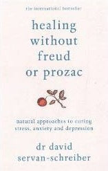 Healing Without Freud or Prozac: Natural Approaches to Curing Stress, Anxiety and Depression | O#MentalHealth