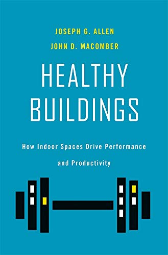 Healthy Buildings: How Indoor Spaces Drive Performance and Productivity | O#Environment