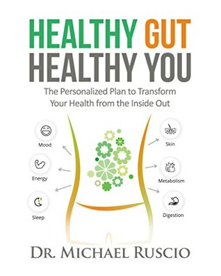 Healthy Gut, Healthy You: The Personalized Plan to Transform Your Health from the Inside Out | O#Health