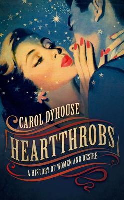 Heartthrobs: A History of Women and Desire | O#Sociology