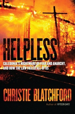 Helpless: Caledonia’s Nightmare of Fear and Anarchy, and How the Law Failed All of Us | O#TrueCrime