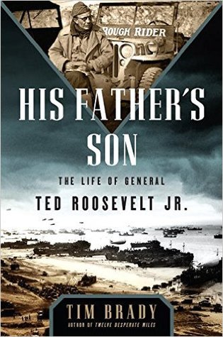 His Father’s Son: The Life of General Ted Roosevelt, Jr. | O#MilitaryHistory