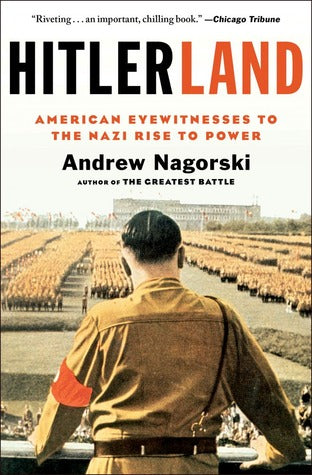 Hitlerland: American Eyewitnesses to the Nazi Rise to Power | O#WorldWarII