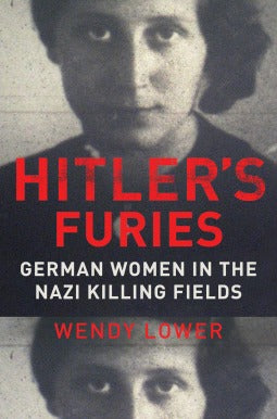 Hitler's Furies: German Women in the Nazi Killing Fields | O#WorldWarII