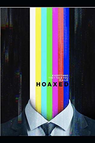 Hoaxed: Everything They Told You Is a Lie | O#Sociology