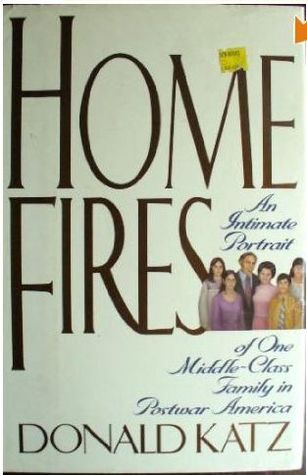 Home Fires by Donald R. Katz | O#Sociology