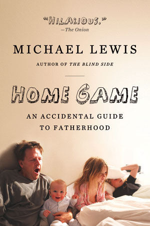 Home Game: An Accidental Guide to Fatherhood | O#Autobiography