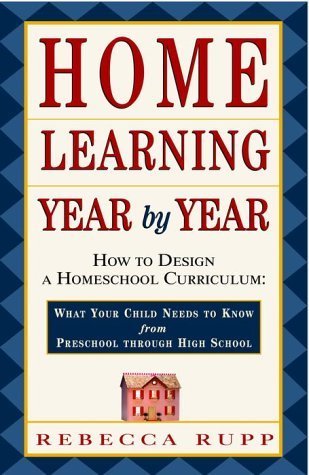 Home Learning Year by Year: How to Design a Homeschool Curriculum from Preschool Through High School | O#SelfHelp