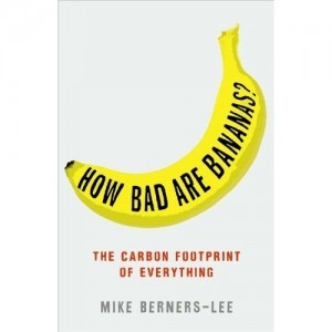 How Bad Are Bananas?: The carbon footprint of everything | O#Environment