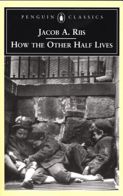 How the Other Half Lives by Jacob A. Riis | O#Sociology