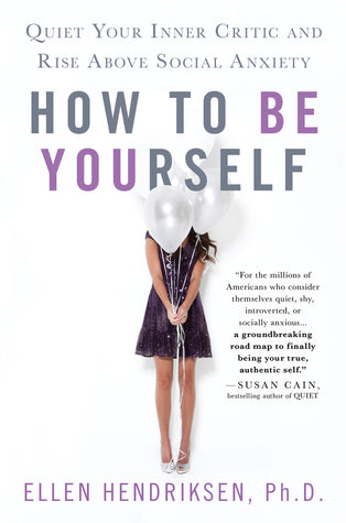 How to Be Yourself: Quiet Your Inner Critic and Rise Above Social Anxiety | O#Health