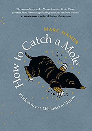 How to Catch a Mole: Wisdom from a Life Lived in Nature | O#Environment