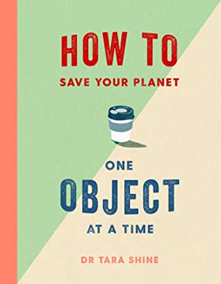 How to Save Your Planet One Object at a Time | O#Environment