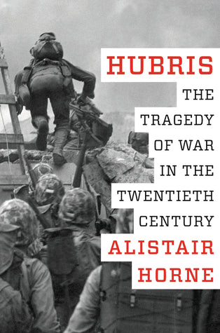 Hubris: The Tragedy of War in the Twentieth Century | O#MilitaryHistory