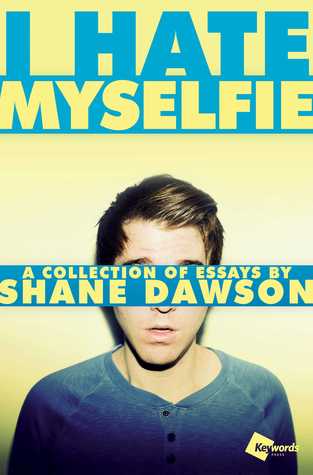 I Hate Myselfie: A Collection of Essays | O#Autobiography