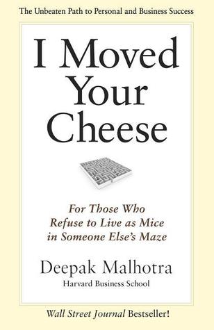 I Moved Your Cheese: For Those Who Refuse to Live as Mice in Someone Else’s Maze | O#Psychology