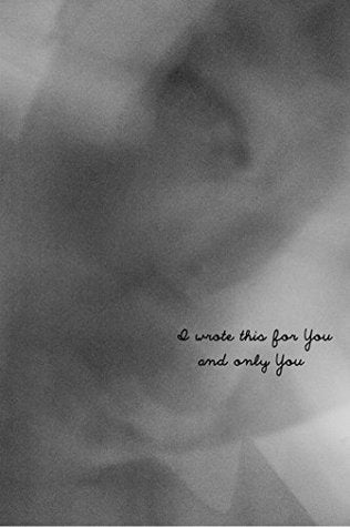 I Wrote This for You and Only You (I Wrote This For You #3) | O#Poetry