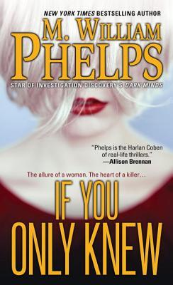 If You Only Knew by M. William Phelps | O#TrueCrime