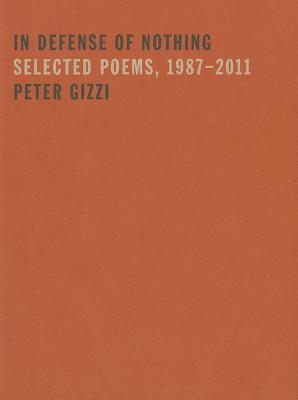 In Defense of Nothing: Selected Poems, 1987-2011 | O#Poetry