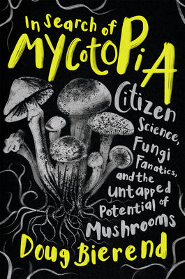 In Search of Mycotopia: Citizen Science, Fungi Fanatics, and the Untapped Potential of Mushrooms | O#Environment