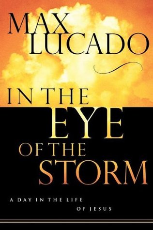 In the Eye of the Storm by Max Lucado | O#Religion