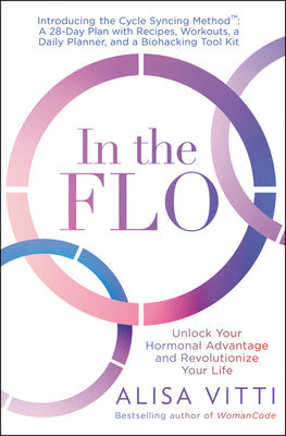In the Flo: Unlock Your Hormonal Advantage and Revolutionize Your Life | O#Health