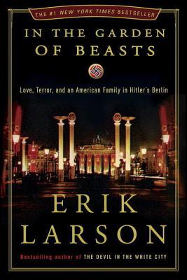 In the Garden of Beasts: Love, Terror, and an American Family in Hitler's Berlin | O#WorldWarII