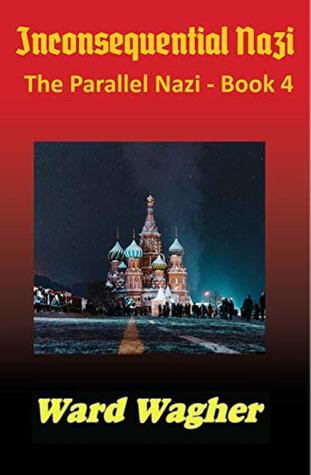 Inconsequential Nazi (The Parallel Nazi Book 4) | O#WorldWarII